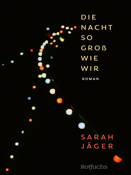 Title details for Die Nacht so groß wie wir by Sarah Jäger - Available